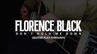 Florence Black  Don’t Hold Me Down Guitar Playthrough [upl. by Ailido]