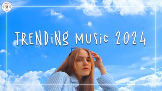 Trending music 2024 🧊 Best songs 2024 updated weekly  Tiktok trending songs [upl. by Everara]