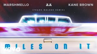 Marshmello Kane Brown  Miles On It Frank Walker Remix Official Audio [upl. by Zeuqcaj]