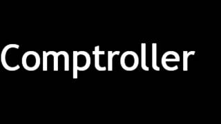 How to Pronounce Comptroller [upl. by Arabela]