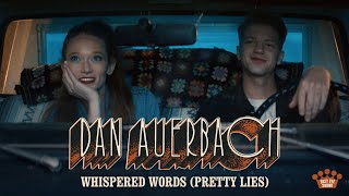 Dan Auerbach  quotWhispered Words Pretty Liesquot Official Music Video [upl. by Niuqram]