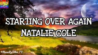 STARTING OVER AGAIN LYRICS  NATALIE COLE [upl. by Roter]