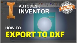 Inventor How To Export DXF Tutorial [upl. by Wolfson]