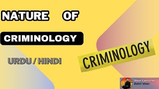 Nature of Criminology  Your Lecturer criminology [upl. by Odnomyar853]