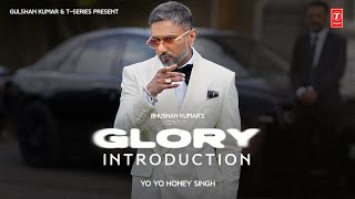 YO YO HONEY SINGH  GLORY AN INTRODUCTION  BHUSHAN KUMAR  TSERIES [upl. by Esekram]