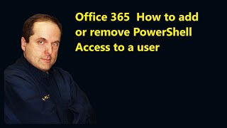 Microsoft 365 How to add or remove PowerShell Access to a user [upl. by Raoul531]