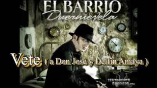 ► El Barrio quot Vete quot  a Don José y Delfín Amaya  DUERMEVELA [upl. by Rahr970]