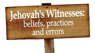 Jehovahs Witnesses beliefs practices and ERRORS [upl. by Ayotan2]