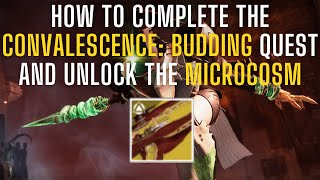 How To Complete Convalescence Budding Quest and Unlock the Microcosm  Destiny 2 The Final Shape [upl. by Giuditta]