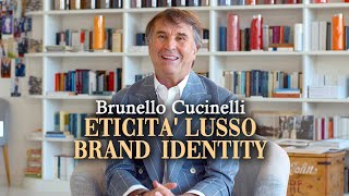 Brunello Cucinelli ETICITA LUSSO e BRAND [upl. by Riegel552]