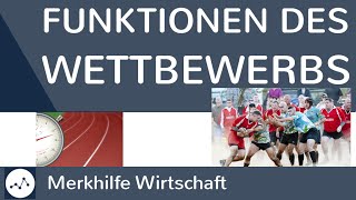 Wettbewerb  Funktionen des Wettbewerbs  Warum ist Wettbewerb wichtig Einfach erklärt [upl. by Angil230]