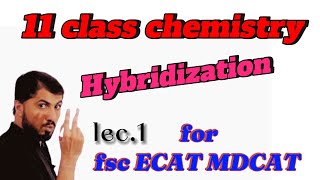 11th class chemistry Hybridization lec no1 complete concept  hybridization chemistry class 11 [upl. by Rickey647]