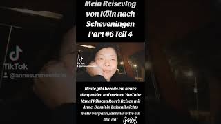 Mein Reisevlog von Köln nach Scheveningen Part 6 Teil4 26 reisenohnegeld reisevlog fyp viral [upl. by Napra]