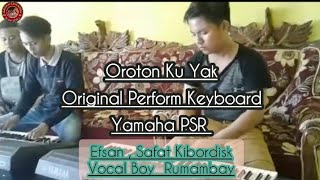 ORIGINAL PERFORM MUSIC KIBORDISK  Oroton Ku Yak  cover Murut Onsoi [upl. by Nodroj]