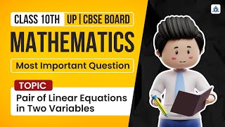 Class 10th UP amp CBSE BOARD  Mathematics  Topic Pair of Linear Equation in two variables Part01 [upl. by Buyer]