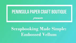 Scrapbooking Made SImple Embossed Vellum Layout [upl. by Ives713]