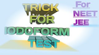 TRICKS FOR IODOFORM TEST 👍  For NEET and JEE [upl. by Dallon]