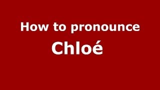 How to pronounce Chloé FrenchFrance  PronounceNamescom [upl. by Oswal]