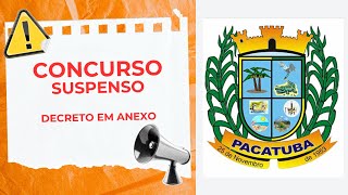 Justiça SUSPENDE CONCURSO da Prefeitura de PACATUBA por suspeita de ILEGALIDADE  Banca CONSULPAM [upl. by Tnelc31]