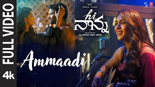 Full Video Ammaadi  Hi Nanna  Nani Mrunal Thakur Baby Kiara K  Shouryuv  Hesham Abdul Wahab [upl. by Conlen]