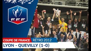 Finale Coupe de France 2012  Lyon  Quevilly 10 I FFF 2018 [upl. by Aetnahs862]