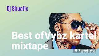 BEST 🔥🔥OF VYBZ KARTEL MIX 2024 DJ SHUAFIX [upl. by Kneeland31]