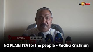 NO PLAIN TEA for the people  Radha Krishnan [upl. by Prosser716]