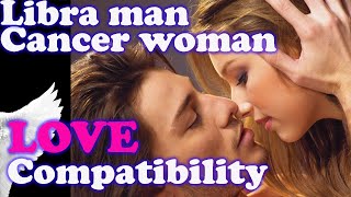 Libra MAN amp Cancer WOMAN Love Compatibility Friendship dating spouse life partner marriage [upl. by Omari803]