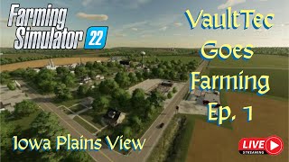 VaultTec Goes Farming  FS22 Iowa Plains View Roleplay Ep 1 [upl. by Berrie]