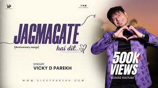 Jagmagate Hai Dil Mein  Latest Wedding Anniversary Songs  Vicky D Parekh  Marriage Songs [upl. by Burrow836]