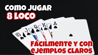 Como jugar 8 loco la mejor explicación  ocho loco  8 loco con baraja  como jugar baraja  poker [upl. by Meeharb]