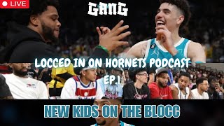 LOCCED IN ON HORNETS PODCAST LAMELO BALL AND THE NEW YOUNG GANG IN CHARLOTTE DEAL WITH IT nba [upl. by Persian]