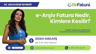 eArşiv Fatura Nedir Kimlere Kesilir  Bilmeniz Gerekenler [upl. by Freytag]