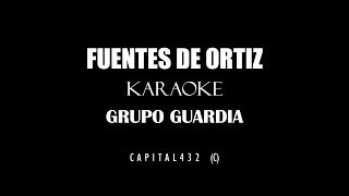 FUENTES DE ORTIZ Karaoke GRUPO GUARDIA [upl. by Aivan]