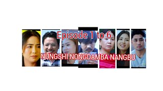 NUNGSHI NONGDAMBA NANGBU  EPISODE 1 TO 6 a manipuri web series [upl. by Inamik310]