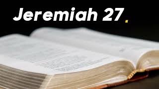 24 Jeremiah 27 [upl. by Bunch644]