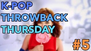 KPOP THROWBACK THURSDAY PART 5 [upl. by Aniad]