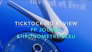 FP Journe Chronometre Bleu TICKTOCKING REVIEW [upl. by Hilel423]