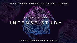 Intense Study  40Hz Gamma Binaural Beats to Increase Productivity and Focus [upl. by Kerwinn]