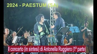 2024  PAESTUM SA  Il Concerto in sintesi di ANTONELLA RUGGIERO 1ª parte [upl. by Noxid]