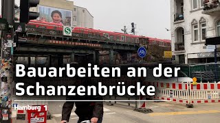 Bauarbeiten intensiviert So ist der Stand an der Schanzenbrücke [upl. by Alie]