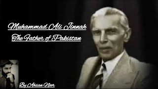 Muhammad Ali Jinnah The Father of Pakistan  Quaid e Azam The Founder of Pakistan [upl. by Notgnirrab]