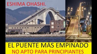 PUENTE MÁS EMPINADO DEL MUNDO Eshima Ohashi es el puente más empinado del mundo [upl. by Cilla263]