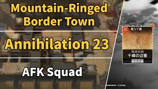 Annihilation 23  MountainRinged Border Town  AFK Squad 【Arknights】 [upl. by Nivak]