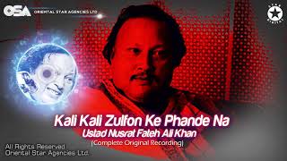 Kali Kali Zulfon Ke Phande Na  Nusrat Fateh Ali Khan  complete full version  OSA Worldwide [upl. by Eissirc49]