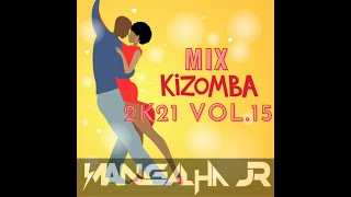 MIX KIZOMBAS VOL15 2021 DJ MANGALHA JR [upl. by Renell]