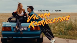 2Kvėpavimas feat Adrina  Vasara Kabrioletinė [upl. by Jennie]