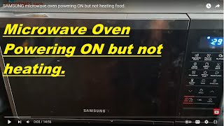 SAMSUNG microwave oven powering ON but not heating food [upl. by Bonnes968]