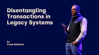 Disentangling Transactions in Legacy Systems  Frank Rehfeldt  DDD Europe 2024 [upl. by Rafaelia]