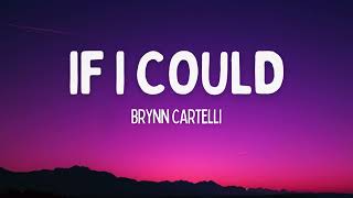 Brynn Cartelli  If I Could Lyrics [upl. by Ernestine11]